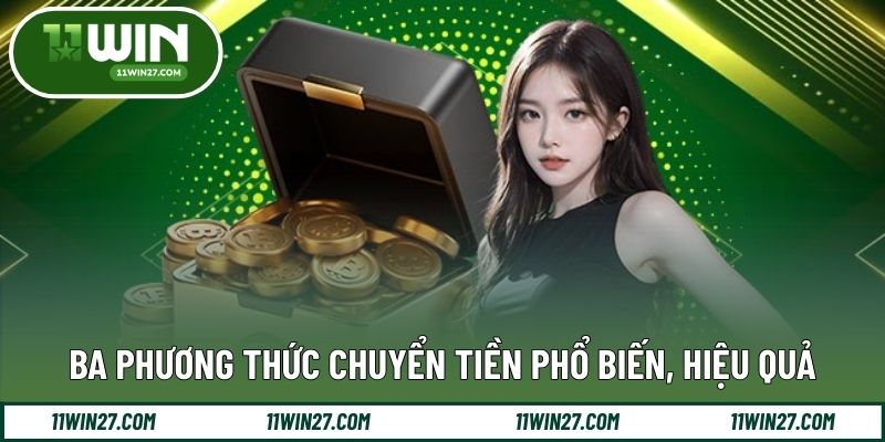 Ba phương thức chuyển tiền phổ biến, hiệu quả