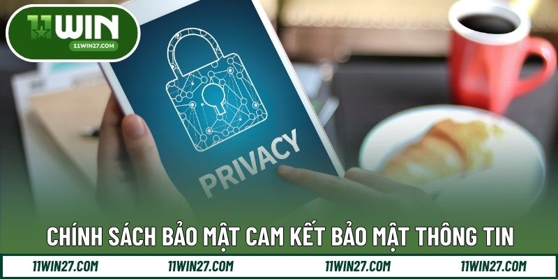 Chính sách bảo mật cam kết bảo mật thông tin