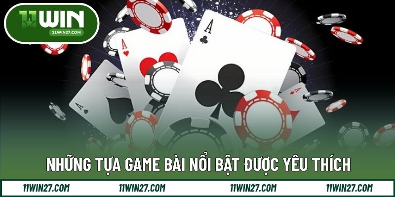 Danh sách trò chơi bài được nhiều hội viên lựa chọn