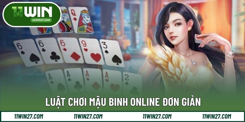 Hướng dẫn luật mậu binh 11WIN theo từng bước cơ bản
